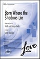 Born Where the Shadows Lie SATB choral sheet music cover